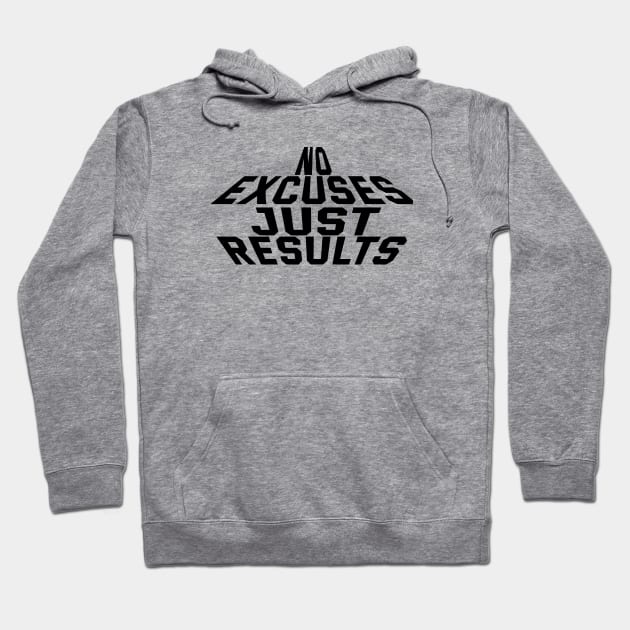 No Excuses Just Results Hoodie by Texevod